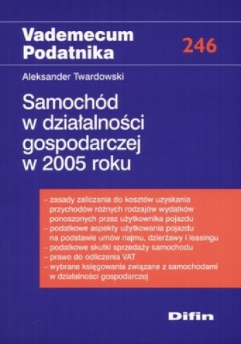 Okładka: Aleksander Twardowski - Samochód w działalności gospodarczej w 2005 roku