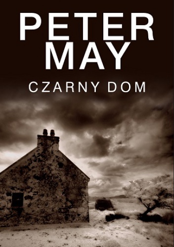 Okładka: Peter May - Czarny dom