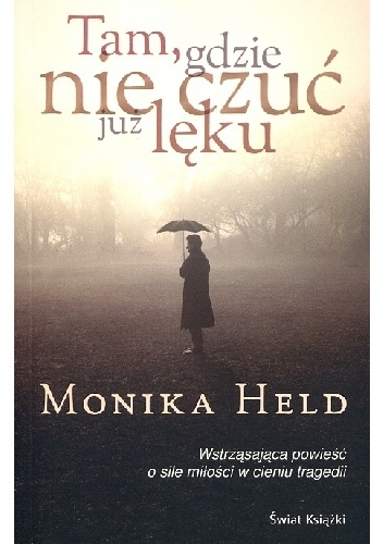 Okładka: Monika Held - Tam, gdzie nie czuć już lęku