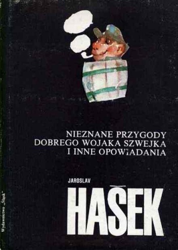 Jaroslav Hašek - Nieznane przygody dobrego wojaka Szwejka i inne opowiadania