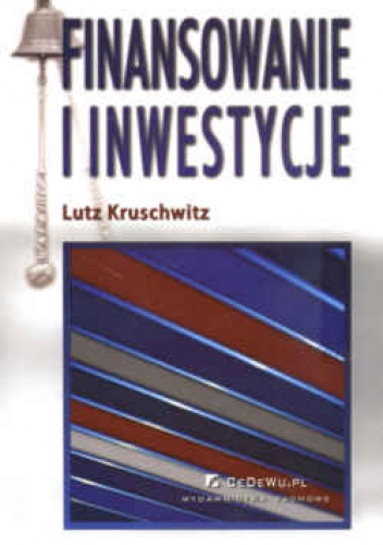 Okładka: Lutz Kruschwitz - Finansowanie i inwestycje