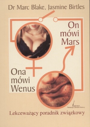 Okładka: Marc Blake - On mówi Mars Ona mówi Wenus - Lekceważący poradnik związkowy