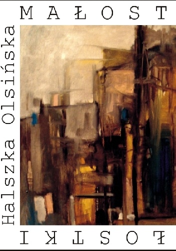 Okładka: Halina Olsińska-Turczyńska - Małostki (2006-2015)