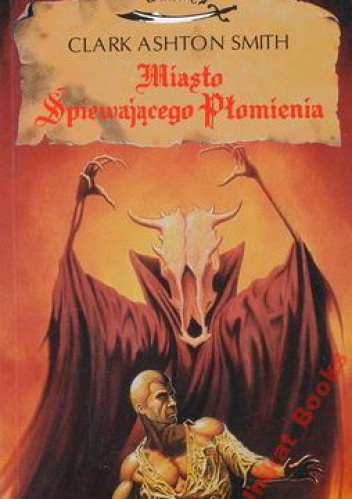 Okładka: Clark Ashton Smith - Miasto śpiewającego płomienia