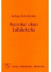 Okładka: Jadwiga Kołodziejska - Szerokie okno biblioteki