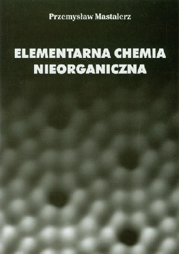 Okładka: Przemysław Mastalerz - Elementarna chemia nieorganiczna