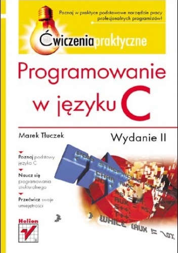 Okładka: Marek Tłuczek - Programowanie w języku C. Ćwiczenia praktyczne. Wydanie II
