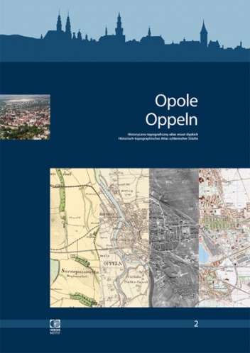 Okładka: Peter Haslinger - Opole Historyczno-topograficzny atlas miast śląskich