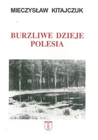 Okładka: Mieczysław Kitajczuk - Burzliwe dzieje Polesia