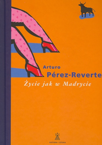 Okładka: Arturo Pérez-Reverte - Życie jak w Madrycie