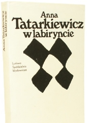 Okładka: Anna Tatarkiewicz - W labiryncie. Szkice literackie