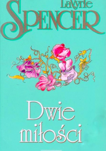 Okładka: LaVyrle Spencer - Dwie miłości