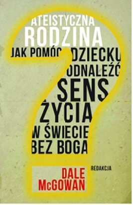 Okładka: Dale McGowan - Ateistyczna rodzina