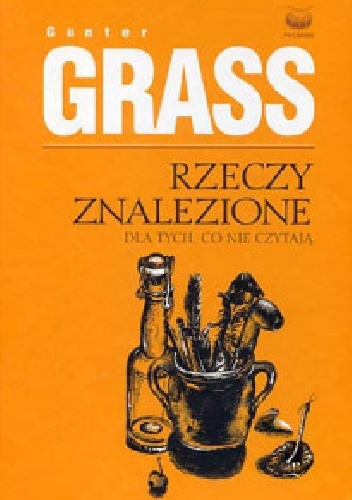 Okładka: Günter Grass - Rzeczy znalezione dla tych, co nie czytają