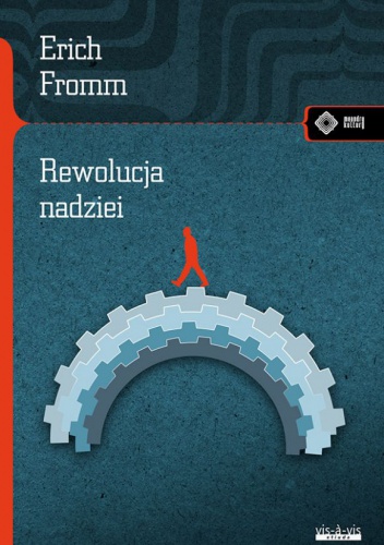 Okładka: Erich Fromm - Rewolucja nadziei. W stronę uczłowieczonej technologii