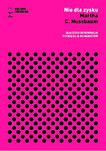 Okładka: Martha Nussbaum - Nie dla zysku. Dlaczego demokracja potrzebuje humanistów