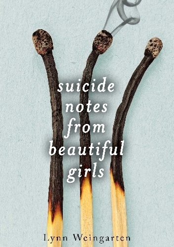 Okładka: Lynn Weingarten - Suicide Notes from Beautiful Girls