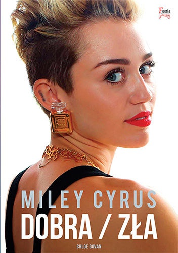 Okładka: Chloé Govan - Miley Cyrus. Dobra/Zła