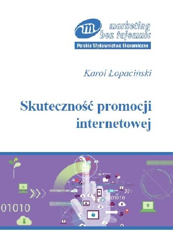 Okładka: Karol Łopaciński - Skuteczność promocji internetowej. Pomiar i technologia informacyjna