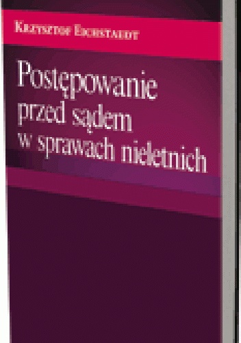 Okładka: Krzysztof Eichstaedt - Postępowanie przed sądem w sprawach nieletnich