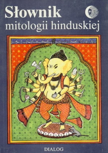 Okładka: Andrzej Ługowski - Słownik mitologii hinduskiej