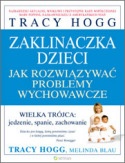 Okładka: Tracy Hogg - Zaklinaczka dzieci. Jak rozwiązywać problemy wychowawcze