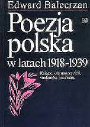 Okładka: Edward Balcerzan - Poezja polska w latach 1918-1939