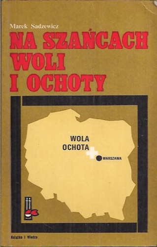 Okładka: Marek Sadzewicz - Na szańcach Woli i Ochoty