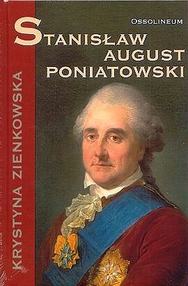 Okładka: Krystyna Zienkowska - Stanisław August Poniatowski
