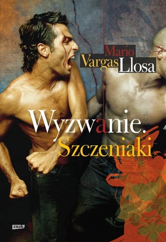 Okładka: Mario Vargas Llosa - Wyzwanie. Szczeniaki