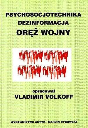 Okładka: Vladimir Volkoff - Psychosocjotechnika, dezinformacja - oręż wojny