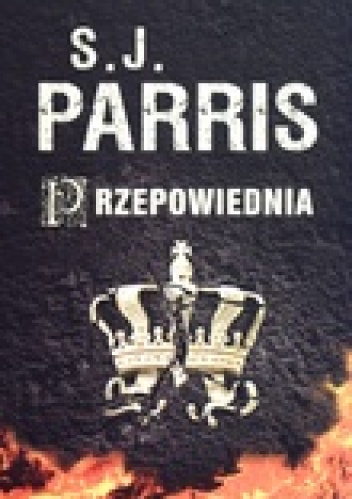 Okładka: S.J. Parris - Przepowiednia
