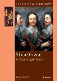 Okładka: John Miller - Stuartowie. Królowie Anglii i Szkocji