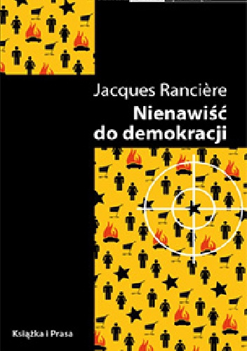 Okładka: Jacques Rancière - Nienawiść do demokracji.