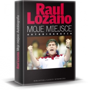Okładka: Raul Lozano - Moje miejsce. Autobiografia