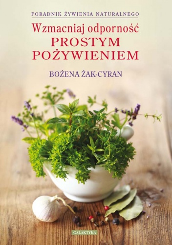 Okładka: Bożena Żak-Cyran - Wzmacniaj odporność prostym pożywieniem