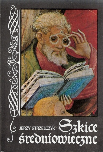 Okładka: Jerzy Strzelczyk - Szkice średniowieczne