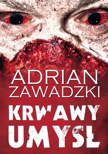 Okładka: Adrian Zawadzki - Krwawy umysł