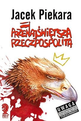 Okładka: Jacek Piekara - Przenajświętsza Rzeczpospolita