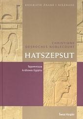 Okładka: Christiane Desroches-Noblecourt - Hatszepsut. Tajemnicza królowa Egiptu