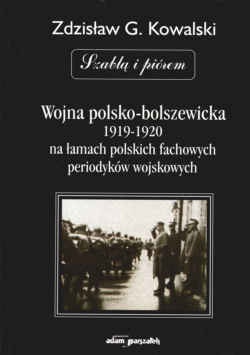 Okładka: Zdzisław Grzegorz Kowalski - Wojna polsko bolszewicka      na łamach polskich fachowych p