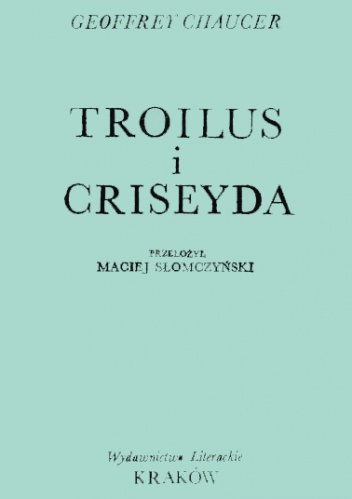Okładka: Geoffrey Chaucer - Troilus i Criseyda