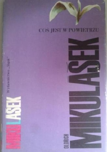 Okładka: Oldřich Mikulášek - Coś jest w powietrzu