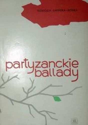 Okładka: Teodozja Sapińska-Monka - Partyzanckie ballady