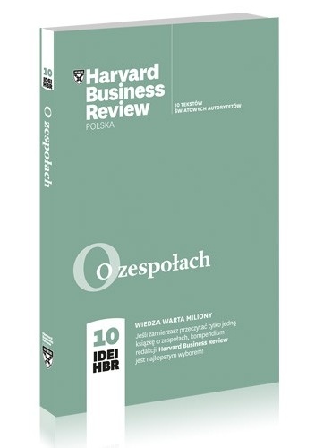 Okładka: Jon R. Katzenbach - O zespołach. 10 IDEI HBR