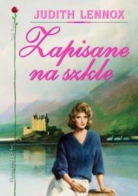 Okładka: Judith Lennox - Zapisane na szkle