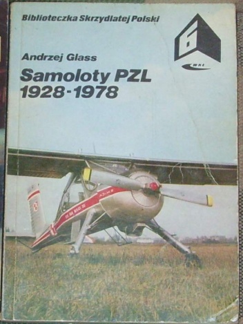 Okładka: Andrzej Glass - Samoloty PZL 1928 - 1978