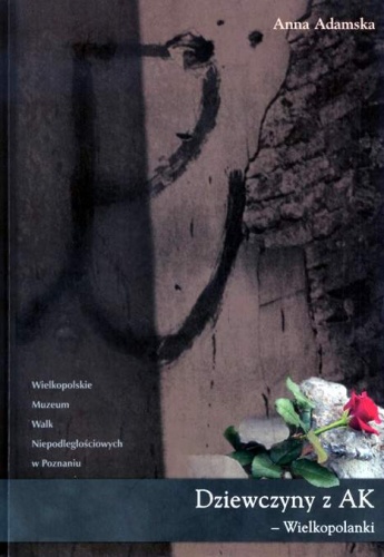 Okładka: Anna Adamska - Dziewczyny z AK - Wielkopolanki