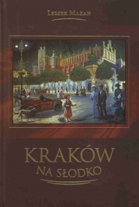 Okładka: Leszek Mazan - Kraków na słodko