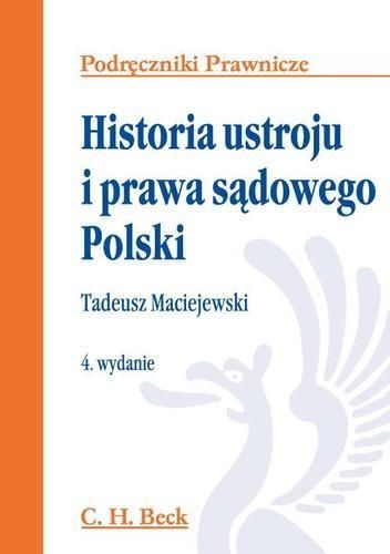 Okładka: Tadeusz Maciejewski - Historia ustroju i prawa sądowego Polski